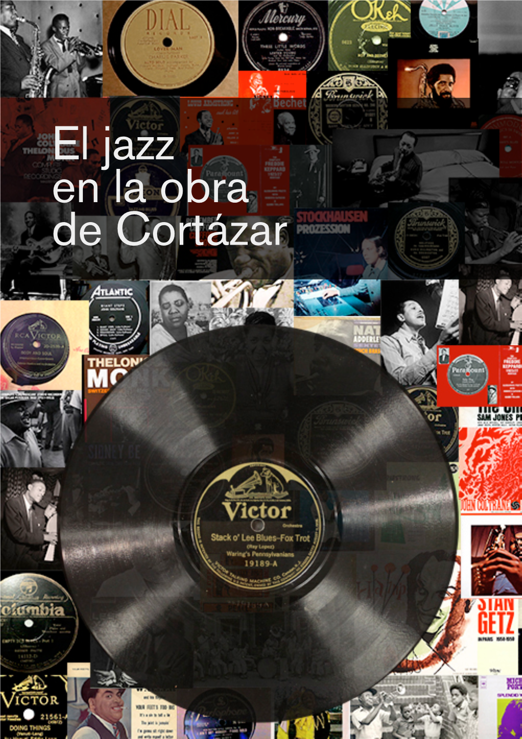 El Jazz En La Obra De Cortázar Madrid Fundación Juan March, 2013