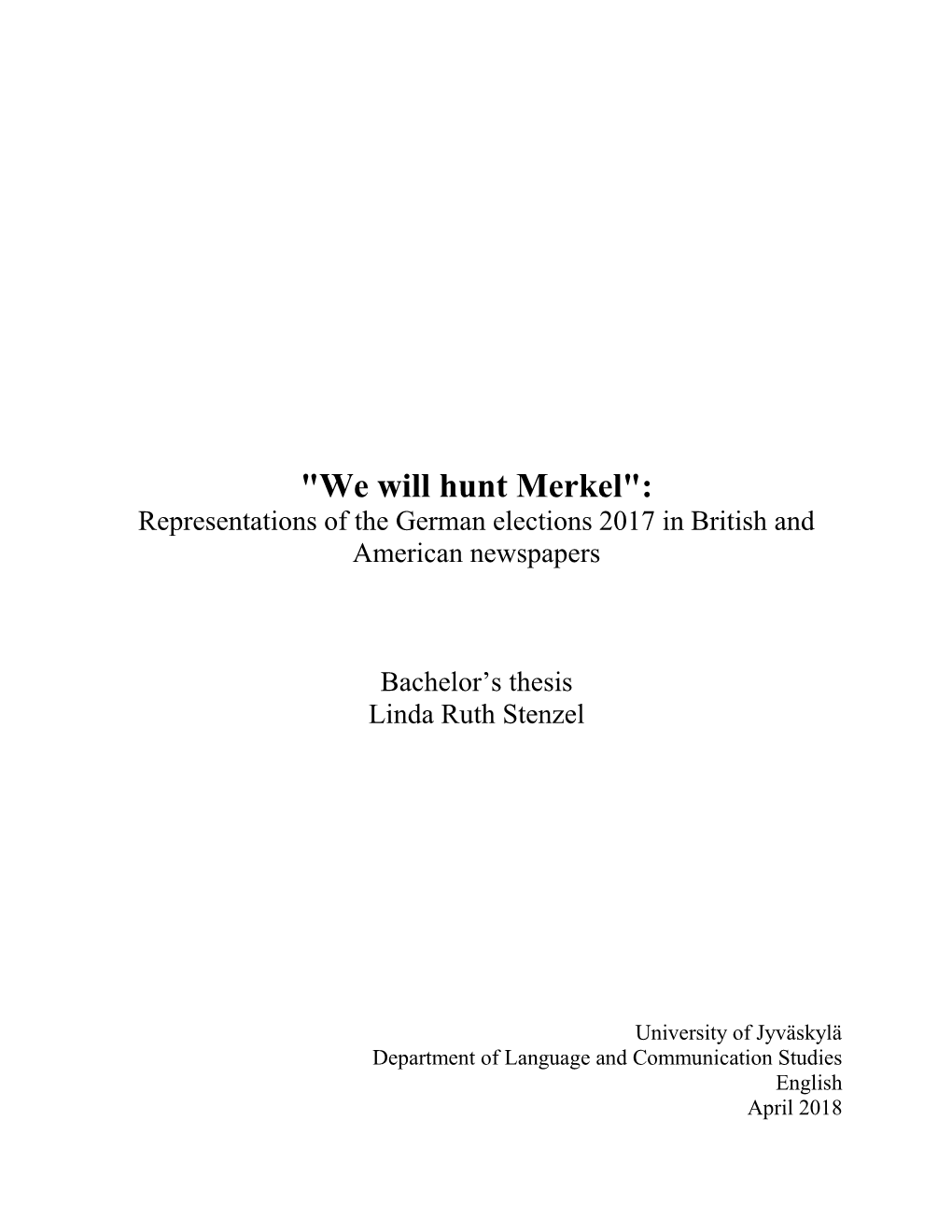 Representations of the German Elections 2017 in British and American Newspapers Bachelor's Thesis Linda Ruth Stenzel