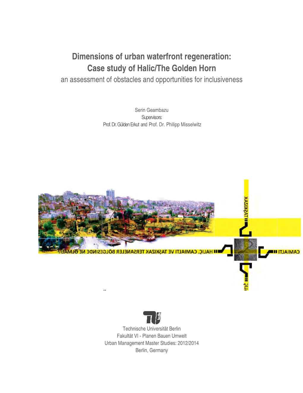 Dimensions of Urban Waterfront Regeneration: Case Study of Halic/The Golden Horn an Assessment of Obstacles and Opportunities for Inclusiveness
