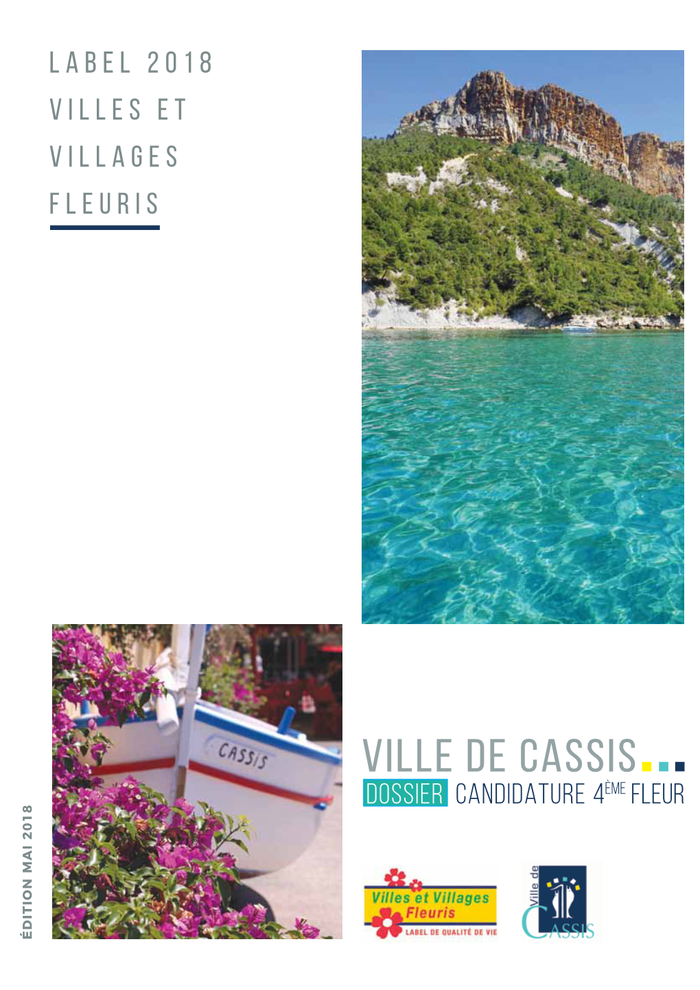 Dossier Candidature 4Ème Fleur ÉDITION MAI 2018 2 Ville De Cassis SOMMAIRE