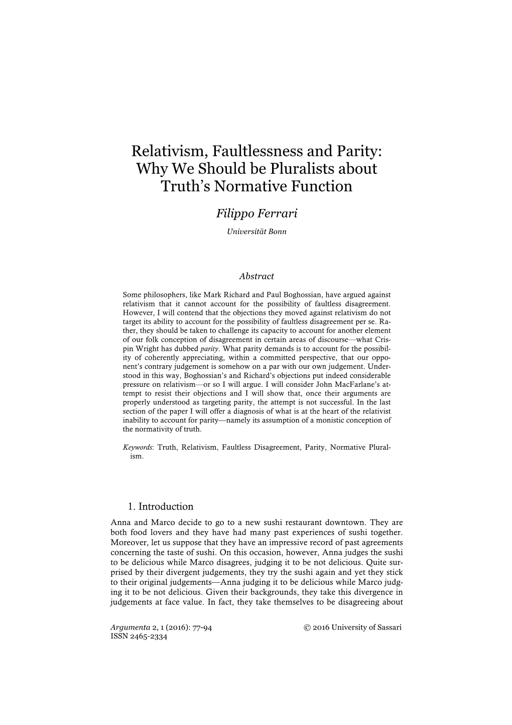 Relativism, Faultlessness and Parity: Why We Should Be Pluralists About Truth’S Normative Function