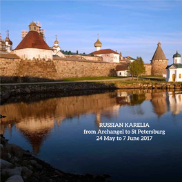 RUSSIAN KARELIA from Archangel to St Petersburg 24 May to 7 June 2017 Russian Karelia
