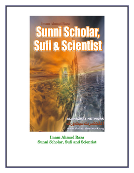 Imam Ahmad Raza Sunni Scholar, Sufi and Scientist