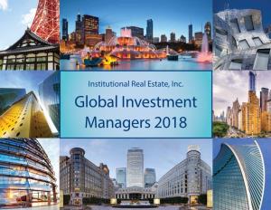 Institutional Real Estate, Inc. Global Investment Managers 2018 Special Report