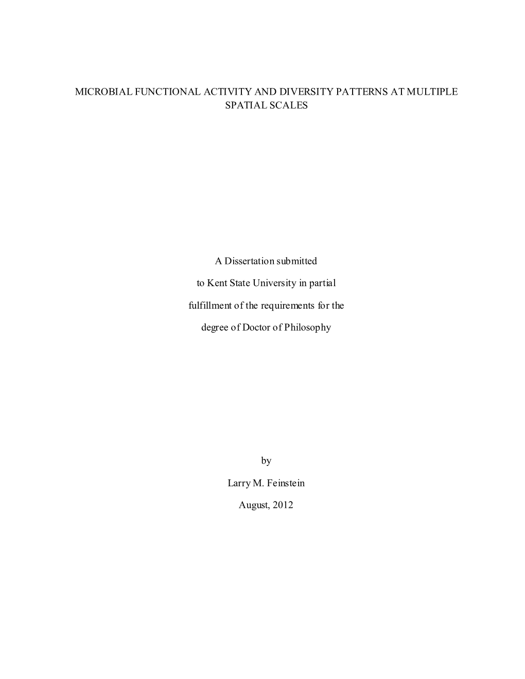 MICROBIAL FUNCTIONAL ACTIVITY and DIVERSITY PATTERNS at MULTIPLE SPATIAL SCALES a Dissertation Submitted to Kent State Universit