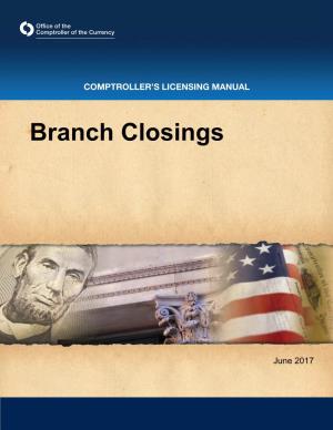 Branch Closings Licensing Manual