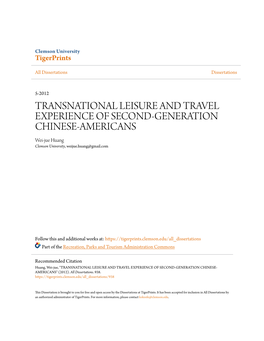 TRANSNATIONAL LEISURE and TRAVEL EXPERIENCE of SECOND-GENERATION CHINESE-AMERICANS Wei-Jue Huang Clemson University, Weijue.Huang@Gmail.Com