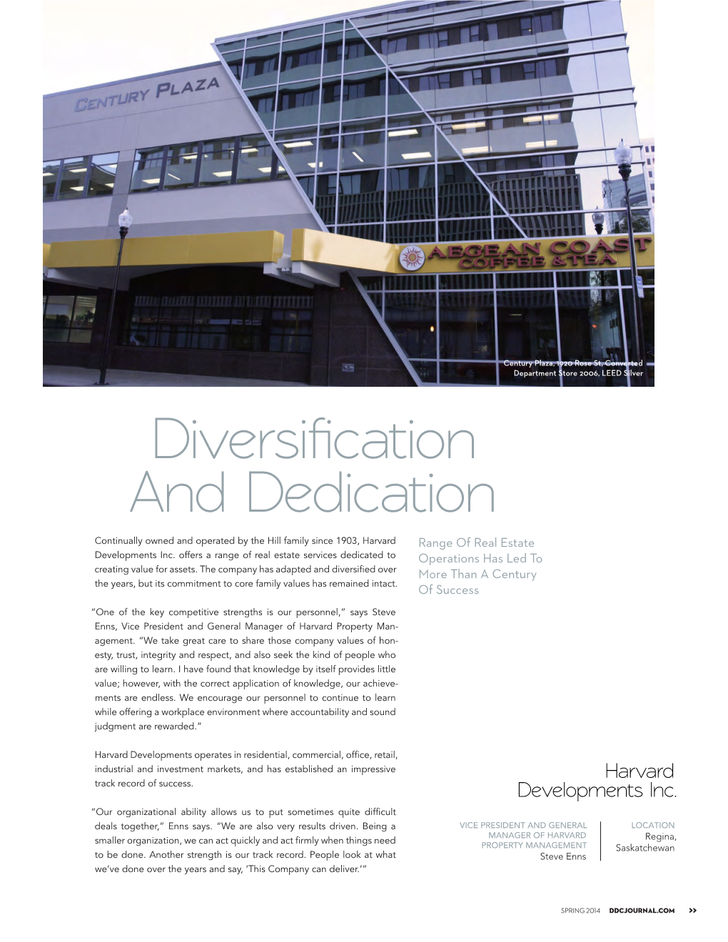 Diversification and Dedication Continually Owned and Operated by the Hill Family Since 1903, Harvard Range of Real Estate Developments Inc