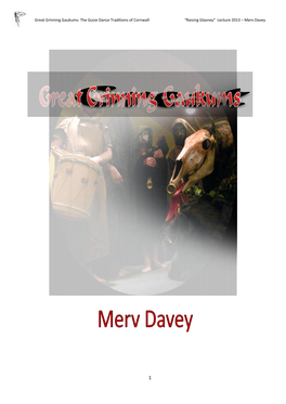 Great Grinning Gaukums: the Guize Dance Traditions of Cornwall “Raising Glasney” Lecture 2013 – Merv Davey