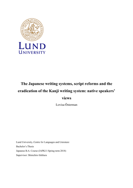 The Japanese Writing Systems, Script Reforms and the Eradication of the Kanji Writing System: Native Speakers’ Views Lovisa Österman