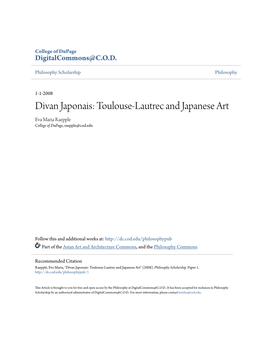 Divan Japonais: Toulouse-Lautrec and Japanese Art Eva Maria Raepple College of Dupage, Raepple@Cod.Edu