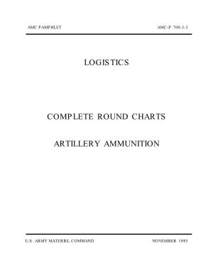 Logistics Complete Round Charts Artillery Ammunition