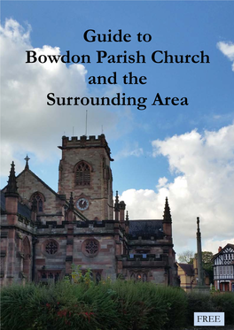 Guide to Bowdon Parish Church and Theguide Surrounding to Area Bowdon Parish Church and the Surrounding Area