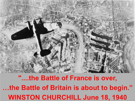 "...The Battle of France Is Over, …The Battle of Britain Is About to Begin