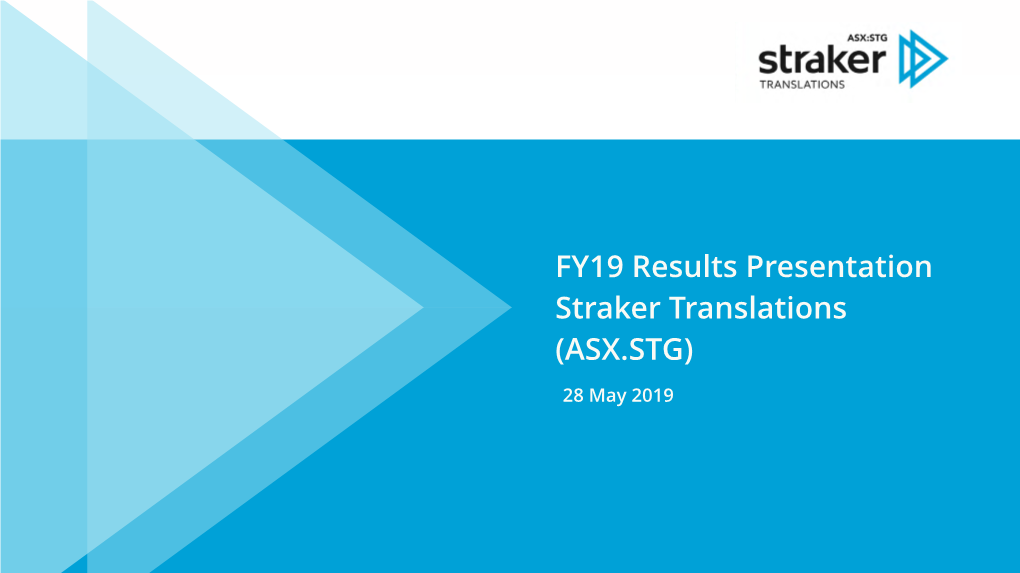Straker Translations Limited FY19 Investor Presentation 28.5.19