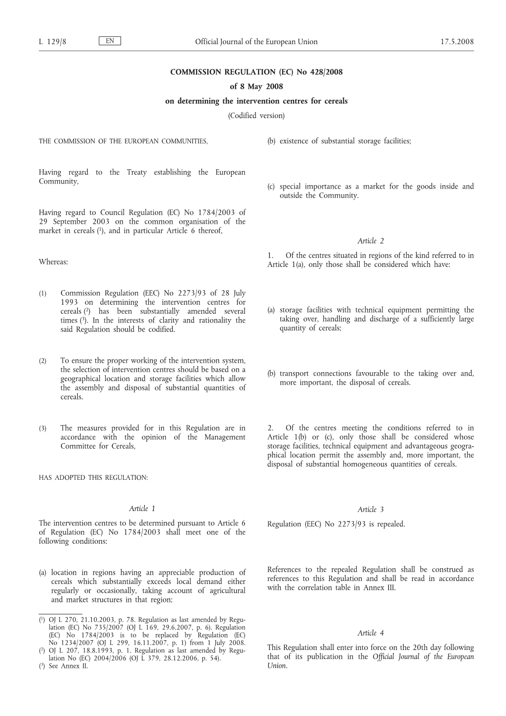 COMMISSION REGULATION (EC) No 428/2008 of 8 May 2008 on Determining the Intervention Centres for Cereals (Codified Version)