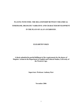 Playing with Time: the Relationship Between Theatrical Timeframe, Dramatic Narrative and Character Development in the Plays of Alan Ayckbourn Is My Own