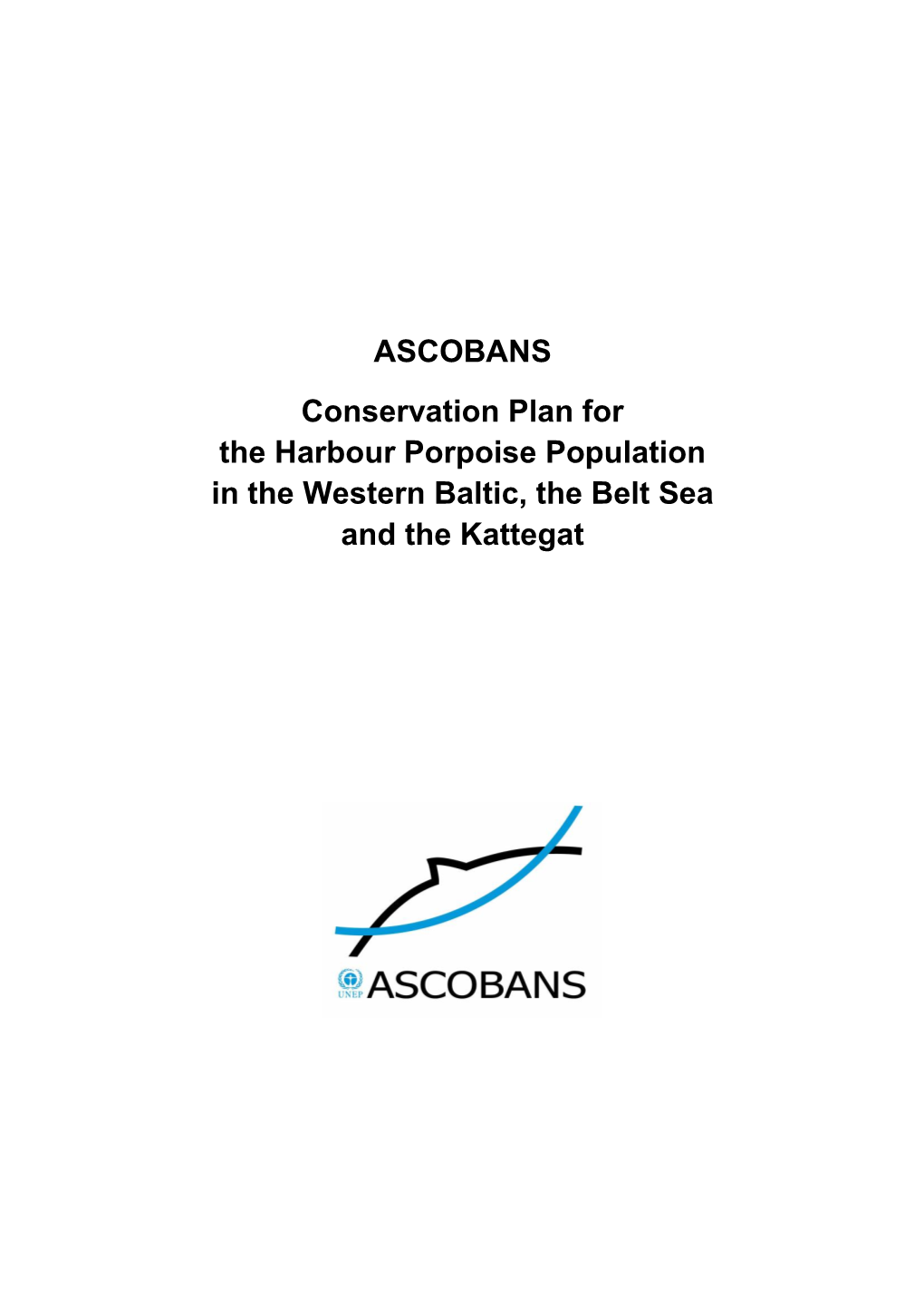 ASCOBANS Conservation Plan for the Harbour Porpoise Population in the Western Baltic, the Belt Sea and the Kattegat