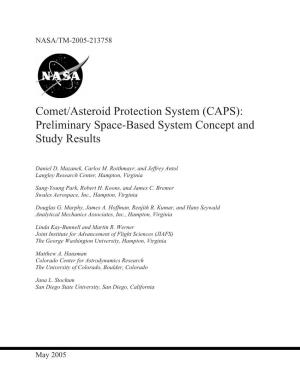 Comet/Asteroid Protection System (CAPS): Preliminary Space-Based System Concept and Study Results