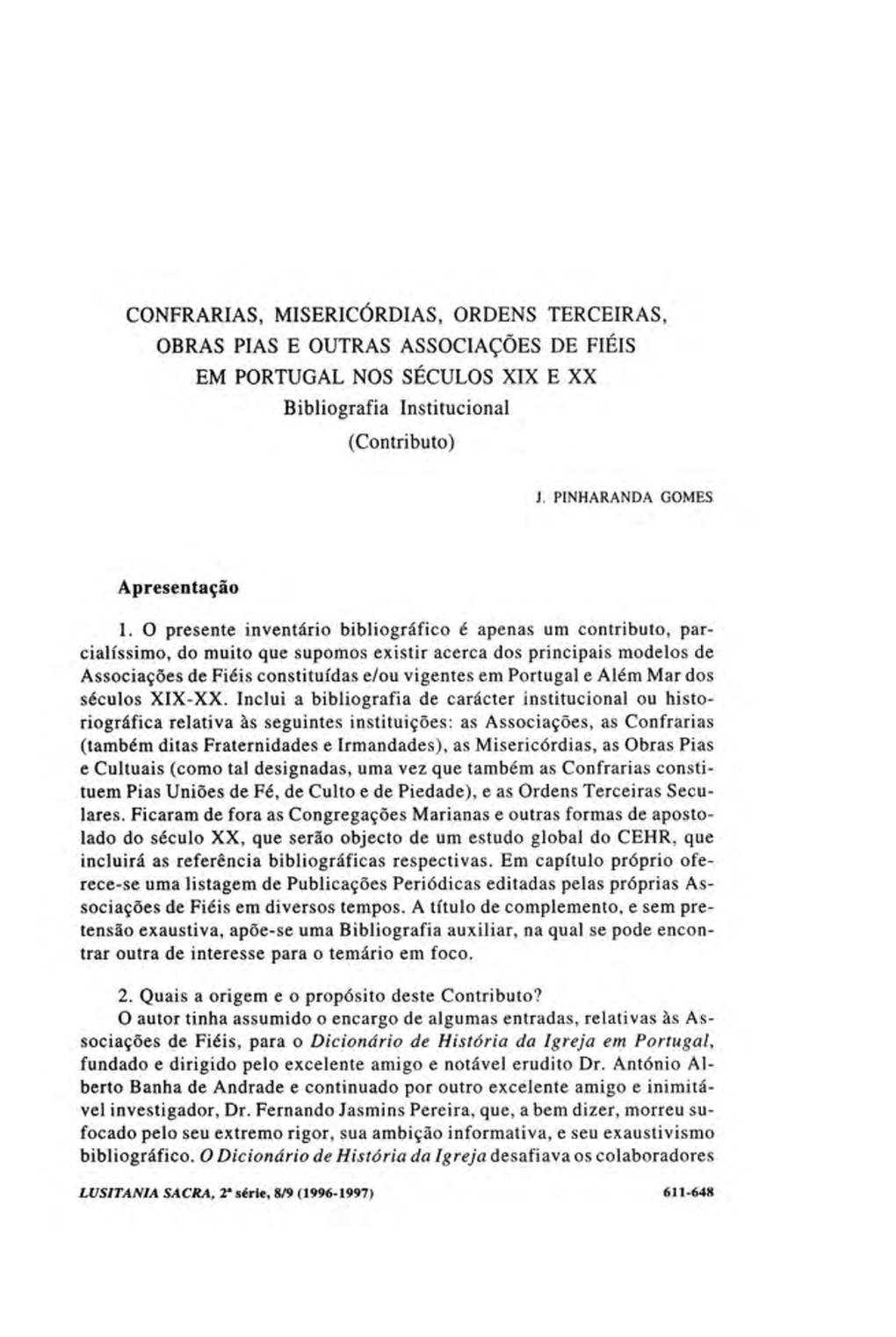 CONFRARIAS, MISERICÓRDIAS, ORDENS TERCEIRAS, OBRAS PIAS E OUTRAS ASSOCIAÇÕES DE FIÉIS EM PORTUGAL NOS SÉCULOS XIX E XX Bibliografia Institucional (Contributo)