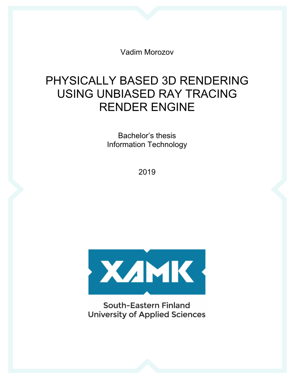 Physically Based 3D Rendering Using Unbiased Ray Tracing Render Engine