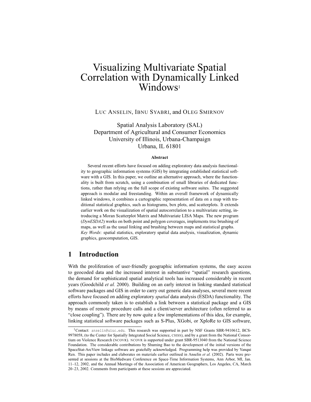 Visualizing Multivariate Spatial Correlation with Dynamically Linked Windows1