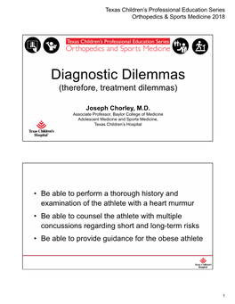 Diagnostic Dilemmas (Therefore, Treatment Dilemmas)