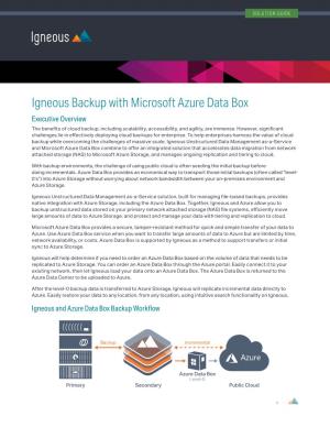 Igneous Backup with Microsoft Azure Data Box Executive Overview the Benefits of Cloud Backup, Including Scalability, Accessibility, and Agility, Are Immense