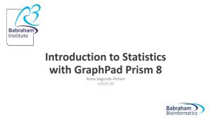 Introduction to Statistics with Graphpad Prism 8 Anne Segonds-Pichon V2019-03 Outline of the Course