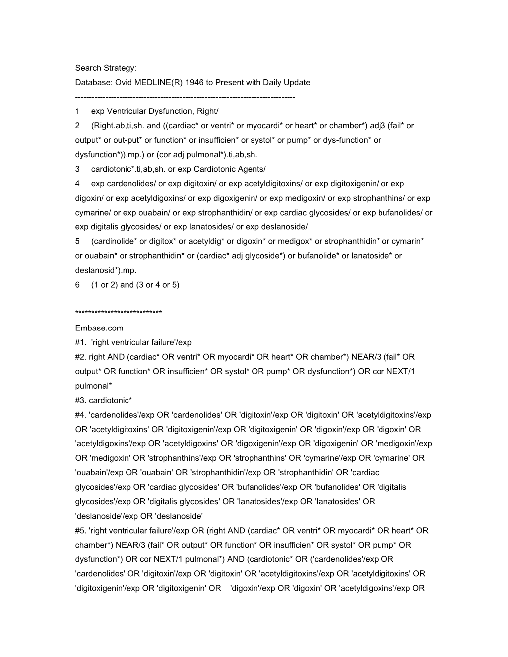 Search Strategy: Database: Ovid MEDLINE(R) 1946 to Present with Daily Update ------1 Exp Ventricular Dysfunction, Right/ 2 (Right.Ab,Ti,Sh