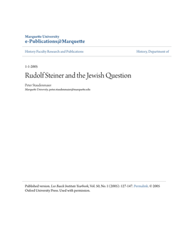 Rudolf Steiner and the Jewish Question Peter Staudenmaier Marquette University, Peter.Staudenmaier@Marquette.Edu
