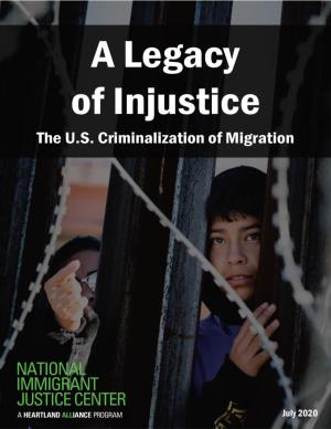 A Legacy of Injustice: the U.S. Criminalization of Migration