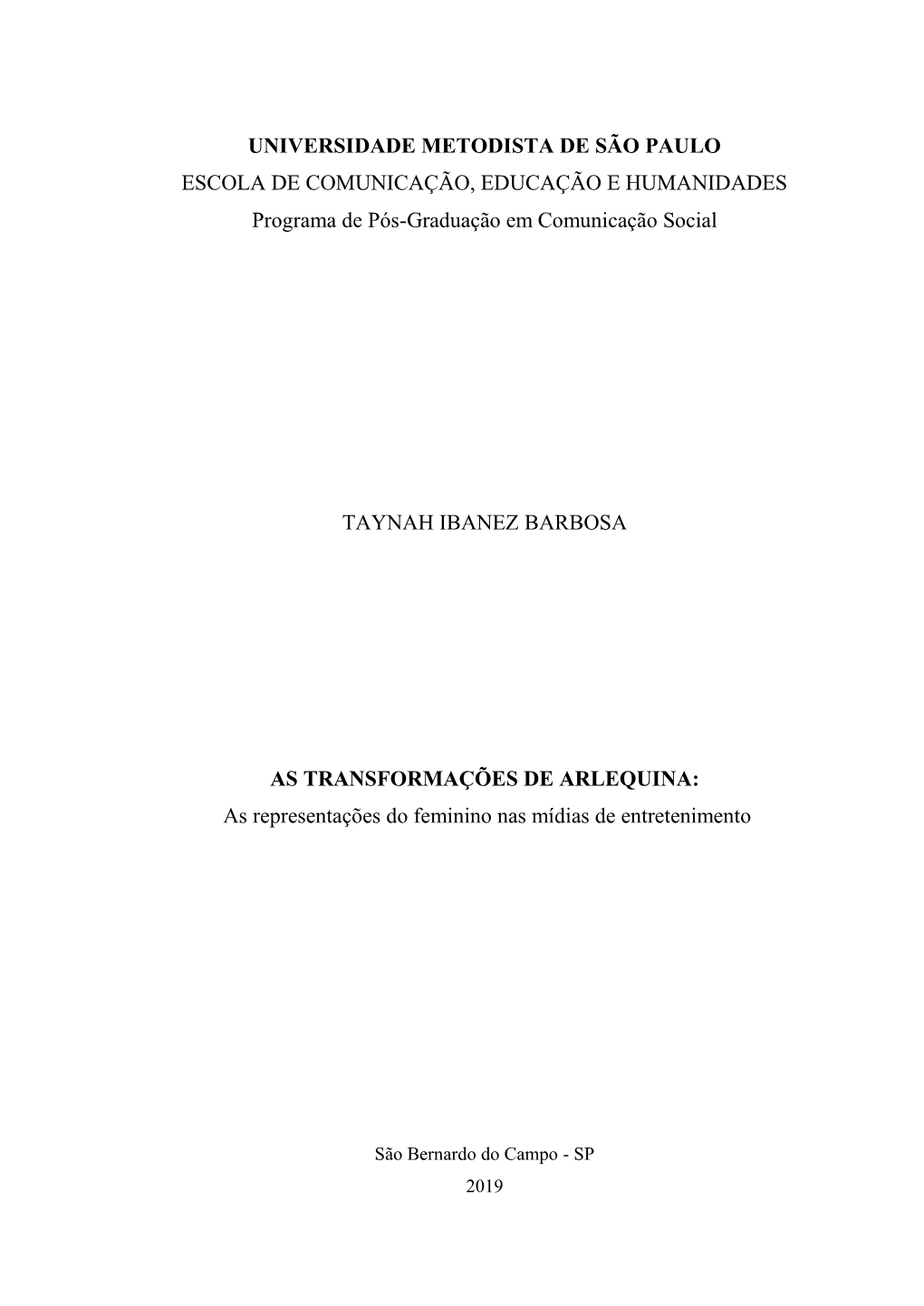 UNIVERSIDADE METODISTA DE SÃO PAULO ESCOLA DE COMUNICAÇÃO, EDUCAÇÃO E HUMANIDADES Programa De Pós-Graduação Em Comunicação Social