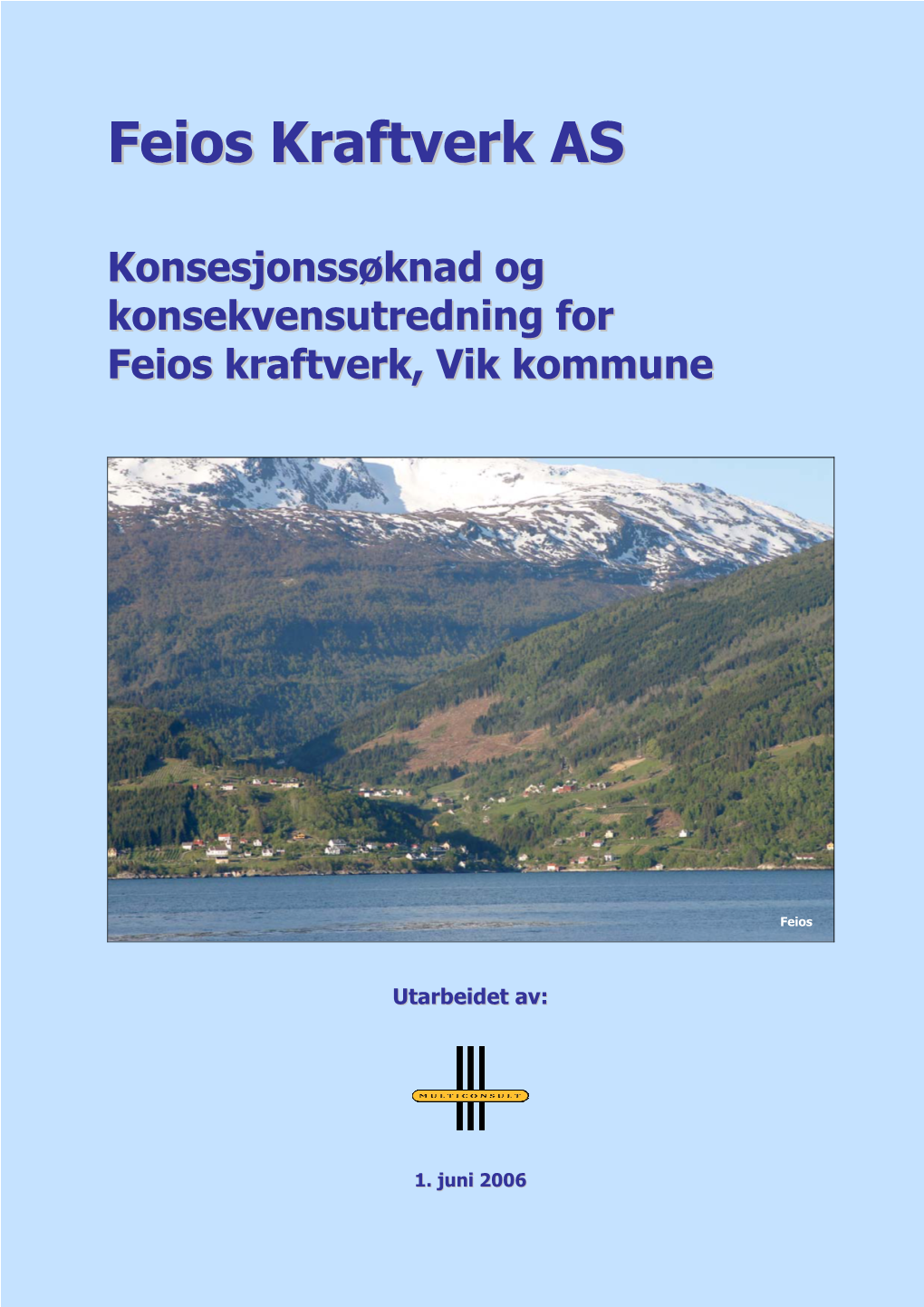 Feios Kraftverk AS V/ Jacob Hornnes 6891 Vik I Sogn