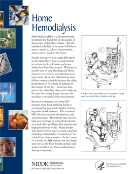 Home Hemodialysis Hemodialysis (HD) Is a Life-Preserving Treatment for Hundreds of Thousands of Americans with Kidney Failure