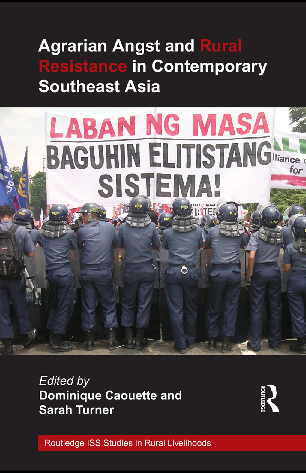 Agrarian Angst and Rural Resistance in Contemporary Southeast Asia