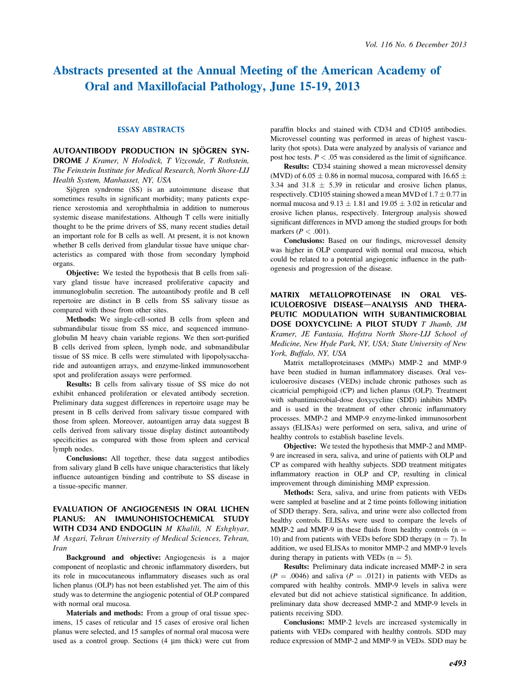 Abstracts Presented at the Annual Meeting of the American Academy of Oral and Maxillofacial Pathology, June 15-19, 2013