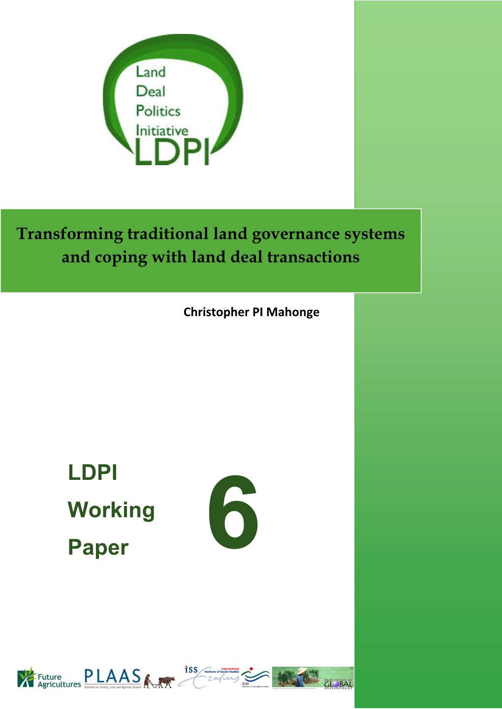 LDPI Working Paper Series a Convergence of Factors Has Been Driving a Revaluation of Land by Powerful Economic and Political Actors