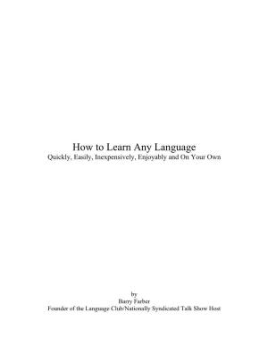 How to Learn Any Language Quickly, Easily, Inexpensively, Enjoyably and on Your Own