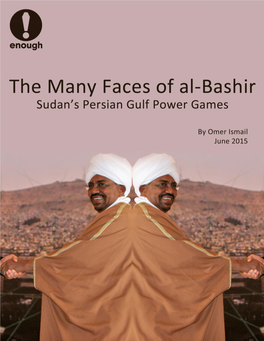 0 the Enough Project • Enoughproject.Org the Many Faces of Al-Bashir Sudan’S Persian Gulf Power Games