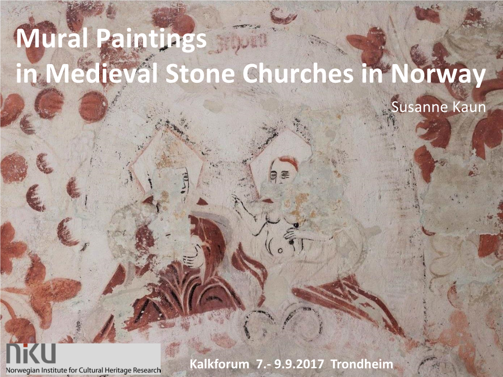 Mural Paintings in Medieval Stone Churches in Norway Susanne Kaun