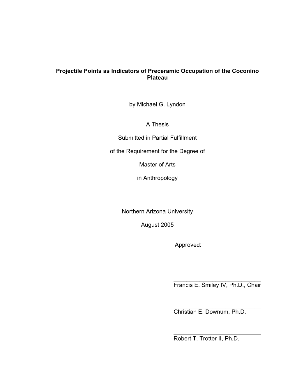 Projectile Points As Indicators of Preceramic Occupation of the Coconino Plateau by Michael G. Lyndon a Thesis Submitted In