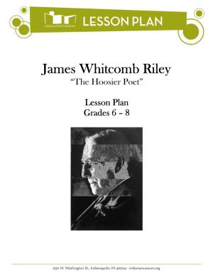 James Whitcomb Riley “The Hoosier Poet”