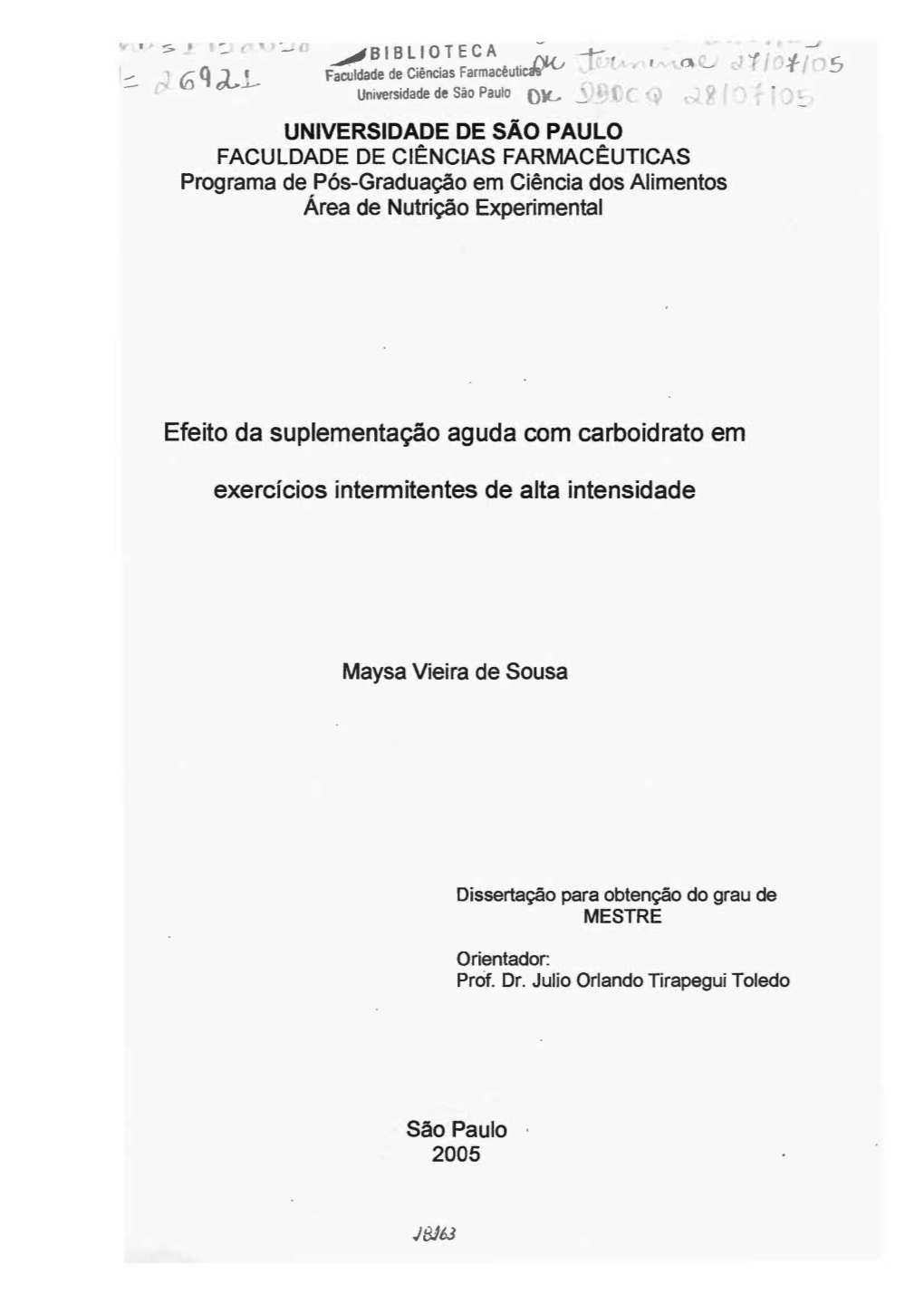 Efeito Da Suplementação Aguda Com Carboidrato Em Exercícios Intermitentes De Ai Ta Intensidade / Maysa Vieira De Sousa