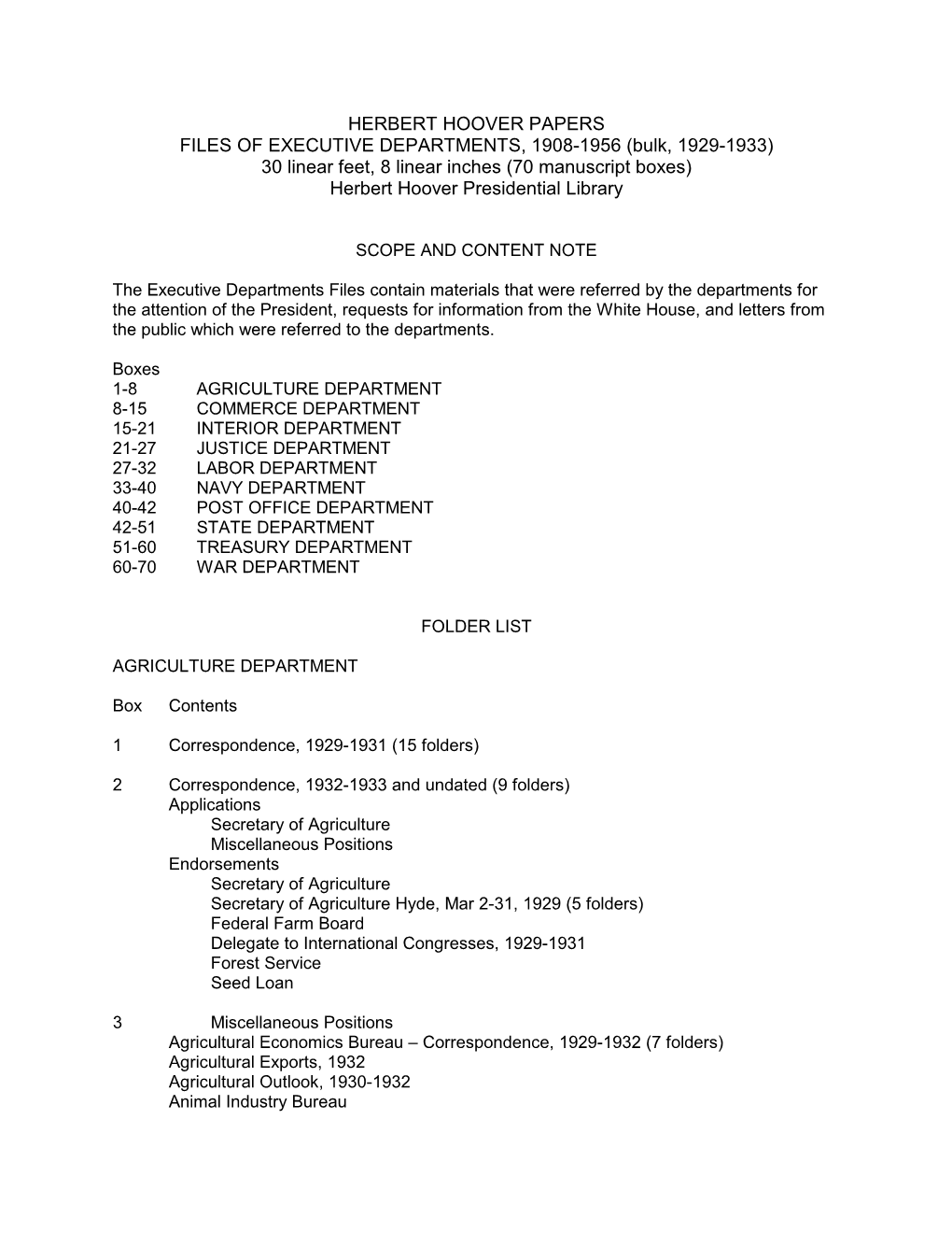 FILES of EXECUTIVE DEPARTMENTS, 1908-1956 (Bulk, 1929-1933) 30 Linear Feet, 8 Linear Inches (70 Manuscript Boxes) Herbert Hoover Presidential Library