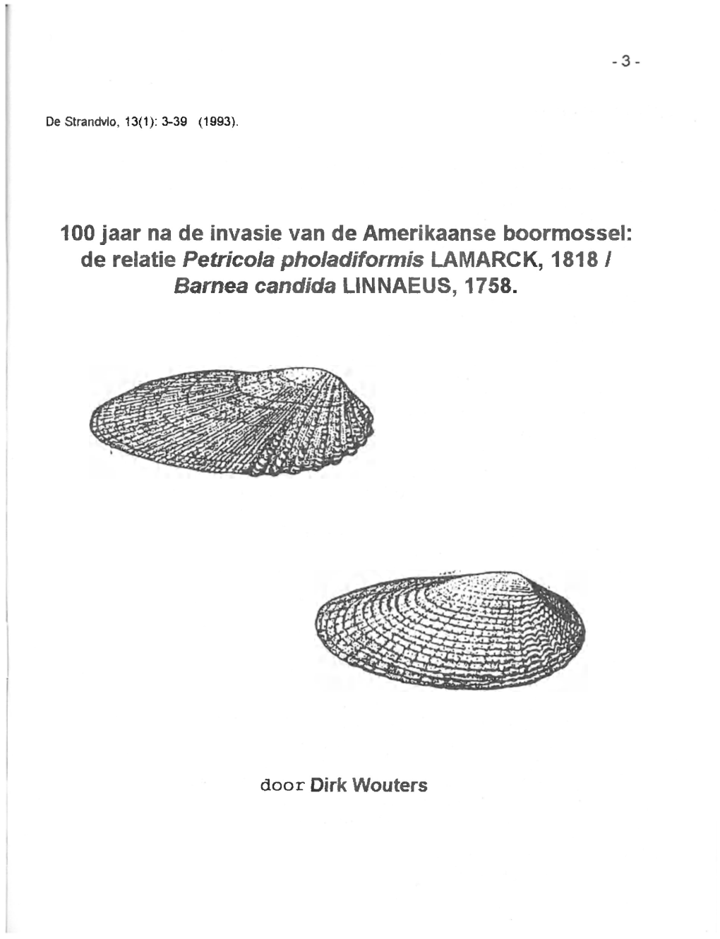 100 Jaar Na De Invasie Van De Amerikaanse Boormossel: De Relatie Petricola Pholadiformis LAMARCK, 1818 / Barnea Candida LINNAEUS, 1758
