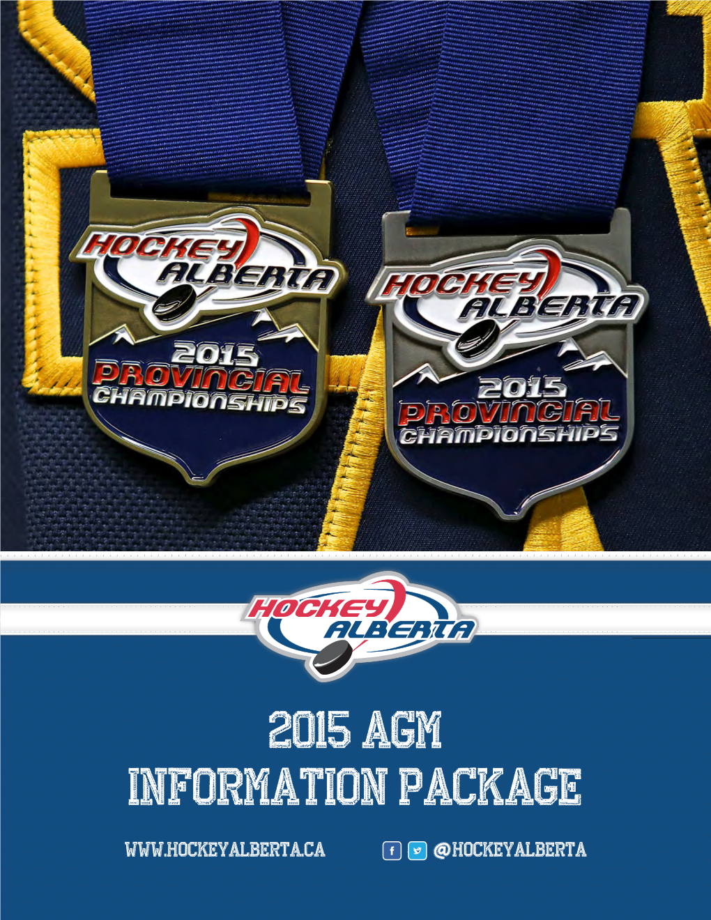 2015 AGM Information Package @Hockeyalberta Hockey Alberta Hockey Conference & AGM June 12-13, 2015
