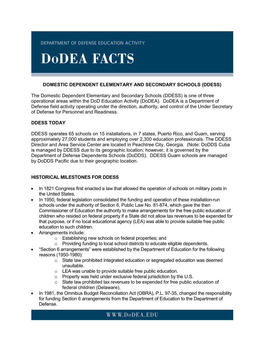 The Domestic Dependent Elementary and Secondary Schools (DDESS) Is One of Three Operational Areas Within the Dod Education Activity (Dodea)