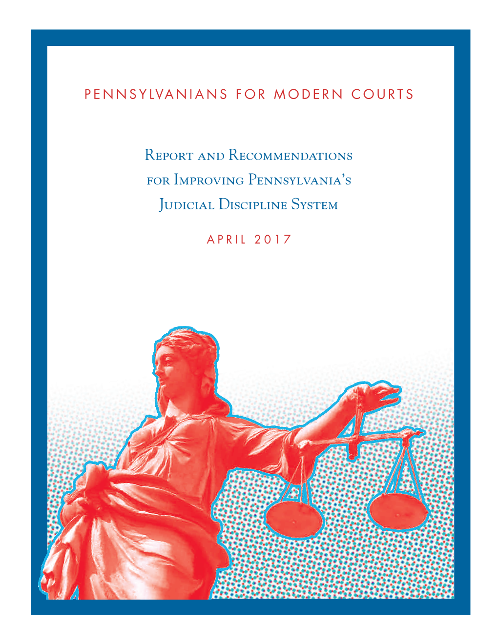 2017 Report and Recommendations for Improving Pennsylvania's Judicial Discipline System