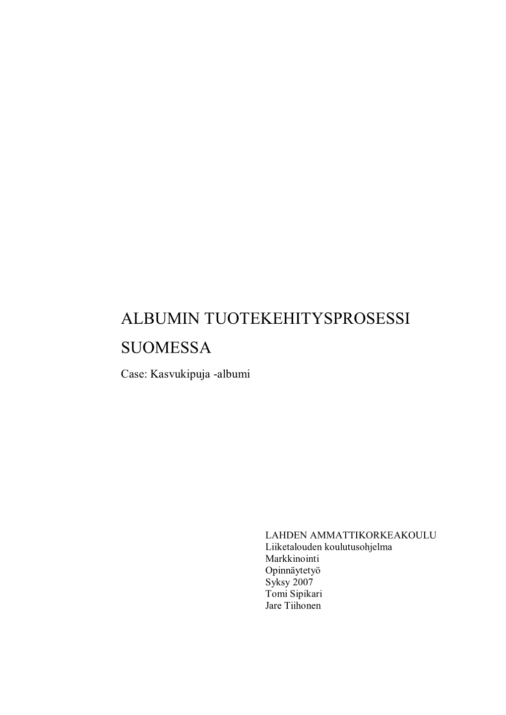 ALBUMIN TUOTEKEHITYSPROSESSI SUOMESSA Case: Kasvukipuja -Albumi